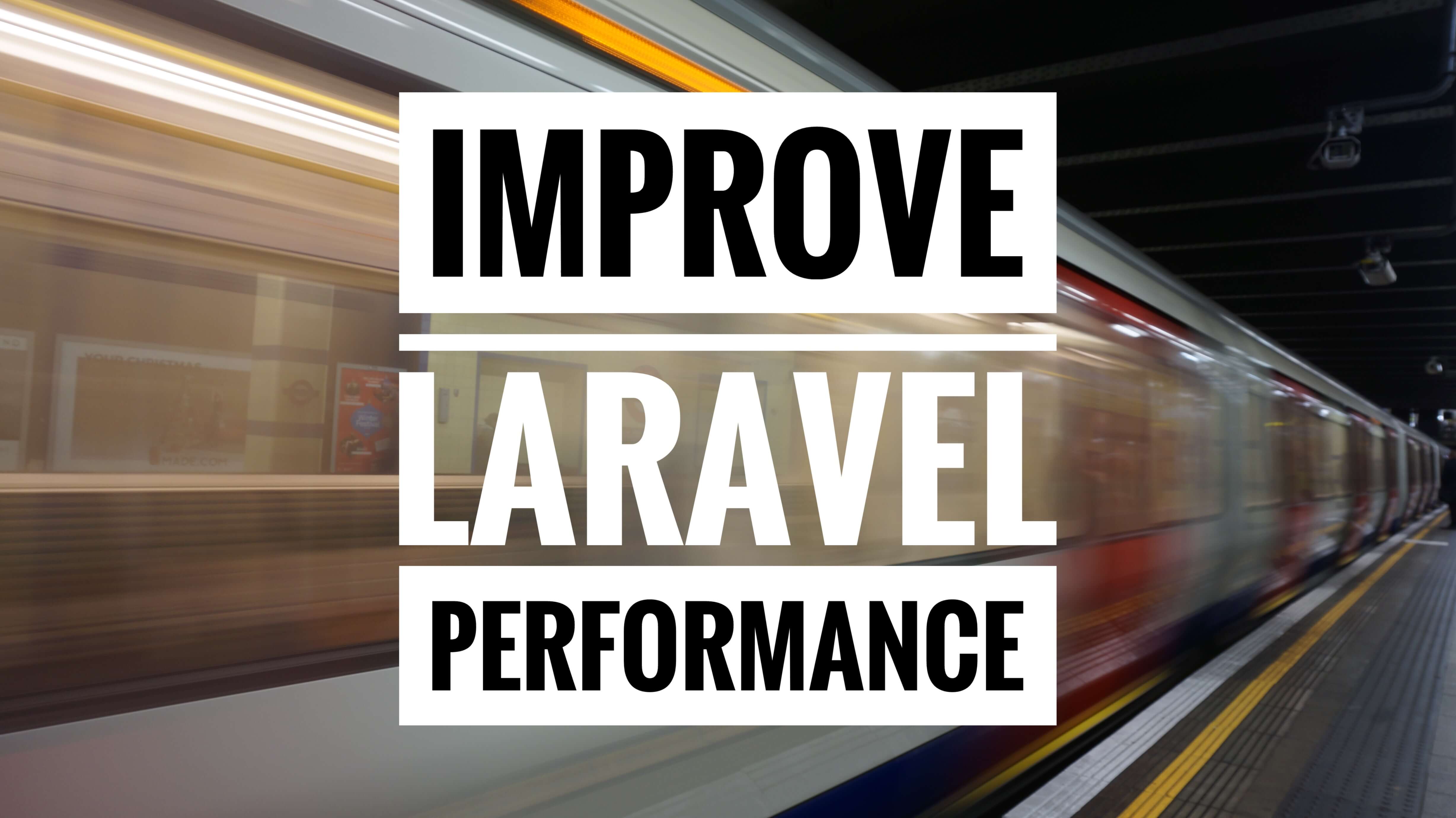 Ways to Improve Laravel Performance